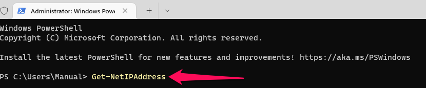 Type Get-NetIPAddress.